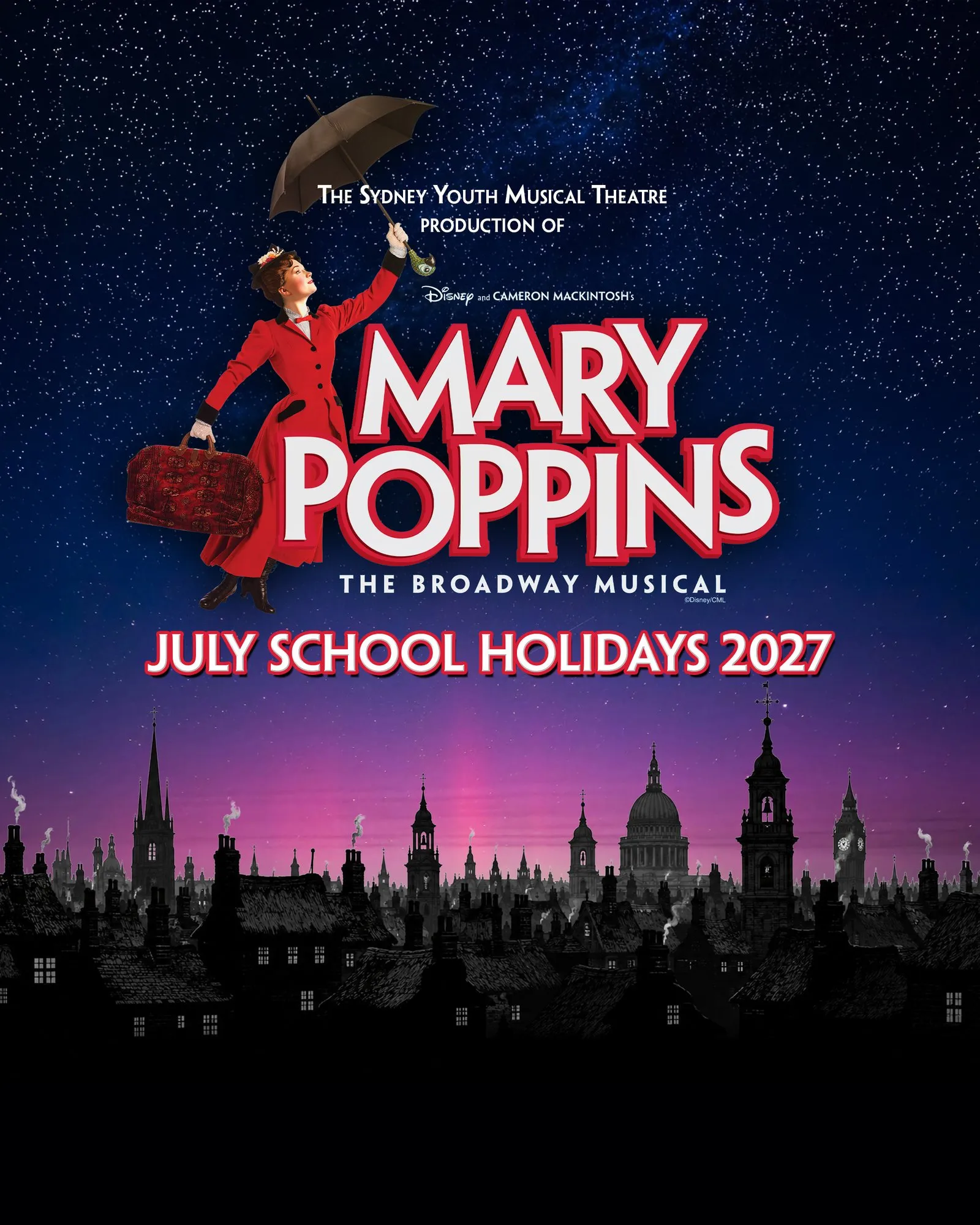 Mary Poppins The Broadway Musical — SYMT, July school holidays 2027